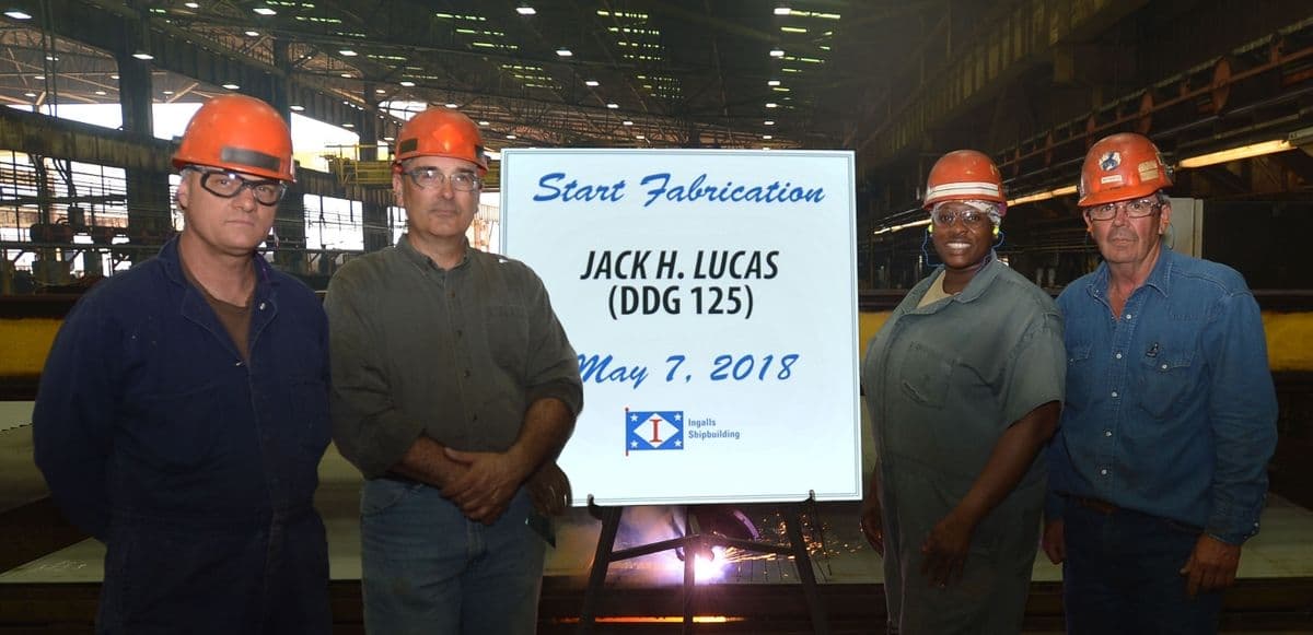 HUNTINGTON INGALLS INDUSTRIES BEGINS FABRICATION OF DESTROYER JACK H. LUCAS (DDG 125)