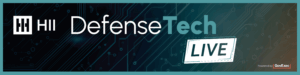 HII DefenseTech Live 2025